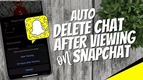 How to set Chats to delete after viewing on Snapchat