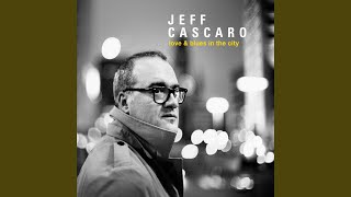 Video thumbnail of "Jeff Cascaro - Since I Fell for You"