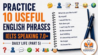 PRACTICE 10 USEFUL ENGLISH PHRASES IELTS SPEAKING 7.0+DAILY LIFE  (PART 5)