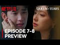 Queen of tears  episode 78 preview  kim soo hyun  kim ji won