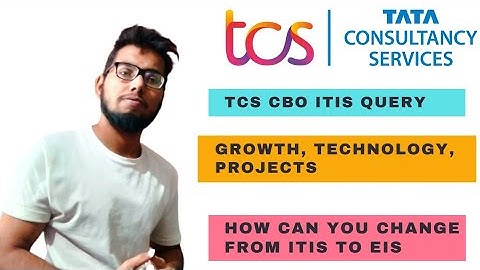 TCS cbo itis query || tcs itis technology ,projects || how to switch from ITIS to EIS