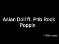 Asian Doll ft. Pnb Rock "Poppin" Lyrics