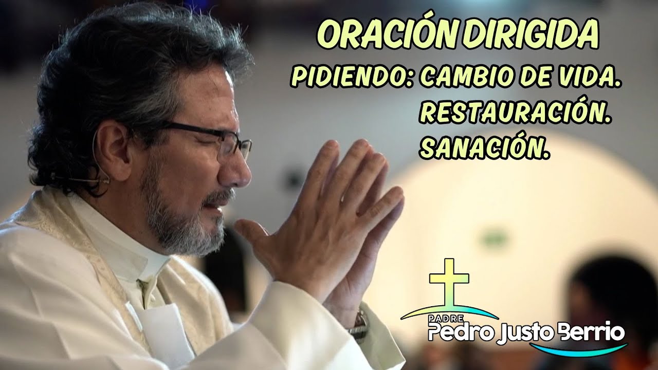 Oración profunda de restauración | Padre Pedro Justo Berrío
