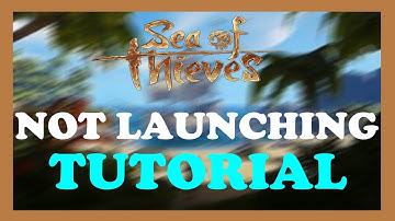 Sea of Thieves - How to Fix not Launching - TUTORIAL | 2022