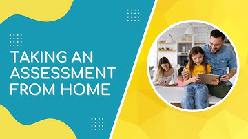 Taking an Assessment from Home