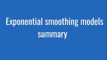 7.15 Exponential smoothing models summary
