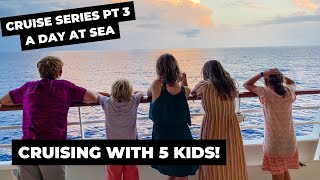 CRUISING WITH 5 KIDS | Part 3-A Day at Sea | ROYAL CARIBBEAN CRUISE BOAT