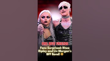 Rhea Ripley & Liv Morgan: Best Friends Forever? 😍 #wwe