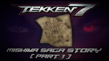 TEKKEN 7 - The Mishima Saga Story [ PART 1 - Let