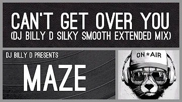 Maze - Can’t Get Over You (DJ Billy D Silky Smooth Extended Mix)