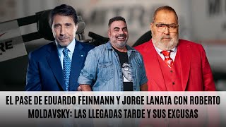 El Pase de Eduardo Feinmann y Jorge Lanata con Roberto Moldavsky: las llegadas tarde y sus excusas