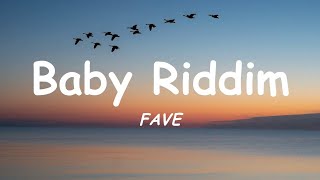 FAVE - Baby Riddim ( Lyrics ) Resimi