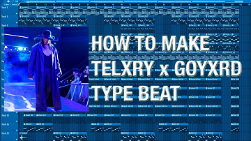 HOW TO MAKE TELXRY x GOYXRD TYPE BEAT | TUTORIAL 2022