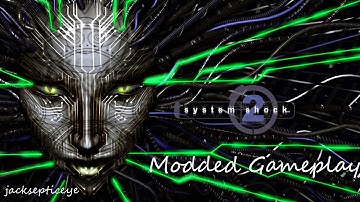 System Shock 2 Modded Gameplay - GOG Version