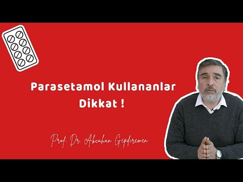 PARASETAMOL KULLANANLAR DİKKAT ! -  Prof. Dr. Akçahan Gepdiremen