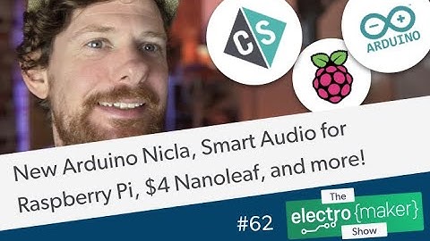 New Arduino Nicla, Smart Audio for Raspberry Pi, $4 Nanoleaf, and more!