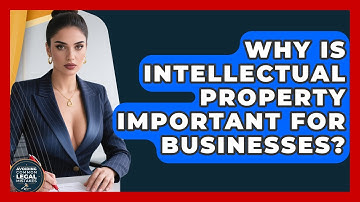 Why Is Intellectual Property Important for Businesses? | Avoiding Common Legal Mistakes News