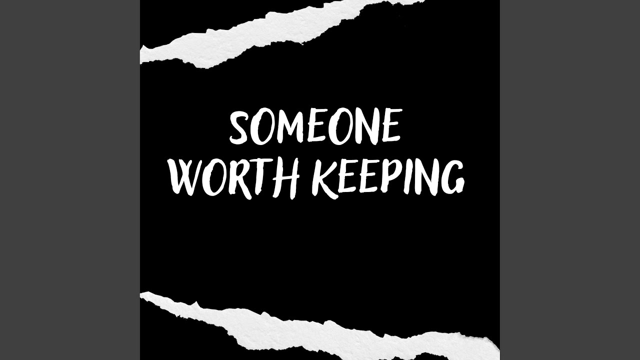 Someone Worth Keeping