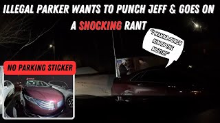 Illegal Parker Wants To Punch Jeff & Goes On A Racist Rant