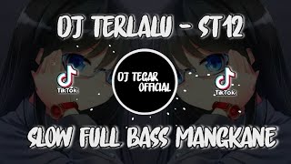 DJ TERLALU -ST12 SLOW FULLBASS || TERBARU VIRAL TIKTOK 2023 || AKU TAK BISA MENAHAN LANGKAH KAKIMU