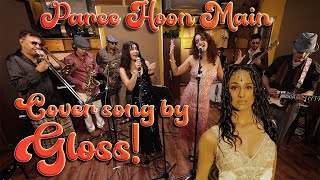 Paree Hoon Main - Sunita Rao | Reggae Cover by Ramon Ibrahim's Gloss! |  ft. Anjali & Anoushka