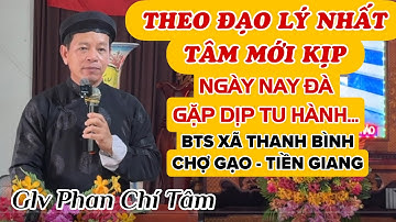 THEO ĐẠO LÝ NHỨT TÂM MỚI KỊP…Glv Phan Chí Tâm trình bày 4 câu trong quyển Nhì.