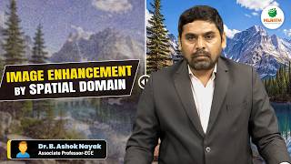 IMAGE ENHANCEMENT BY SPATIAL DOMAIN | BY DR. B. ASHOK NAYAK || MLRITM
