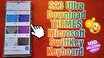 Samsung Galaxy S23 Ultra How to Download THEMES for the Microsoft Swift Keyboard