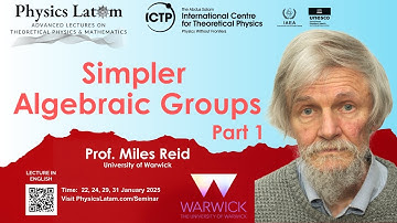 Simpler Algebraic Groups - Miles Reid (Part 1)
