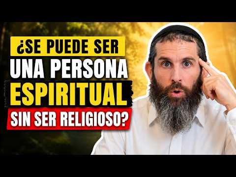 ¿Se puede ser una persona espiritual sin ser religioso? - El Rabino de Aish responde