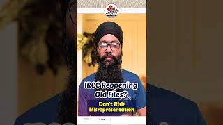 IRCC Reopening Old Files? | Canada Immigration Warning 2026 | Don't Risk Misrepresentation