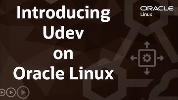 Introducing Udev on Oracle Linux