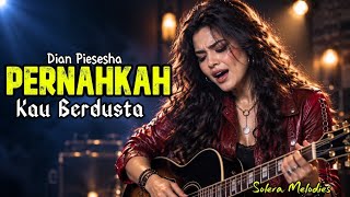 Pernahkah Kau Berdusta – Dian Piesesha | Lagu Nostalgia dalam Balutan Blues Slow Rock