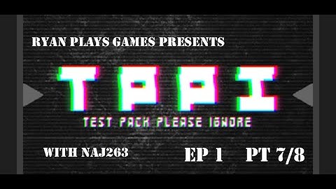 Test Pack Please Ignore (TPPI) with NAJ263 EP1 - 7 / 8
