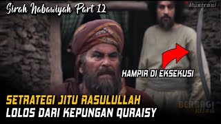 Kisah Perjalanan Hidup Manusia Agung Rasulullah Muhammad SAW, Sirah Nabawiyah Bagian 12