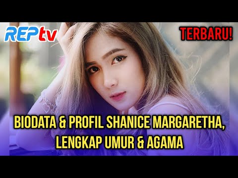 TERBARU! BIODATA & PROFIL SHANICE MARGARETHA, LENGKAP UMUR & AGAMA