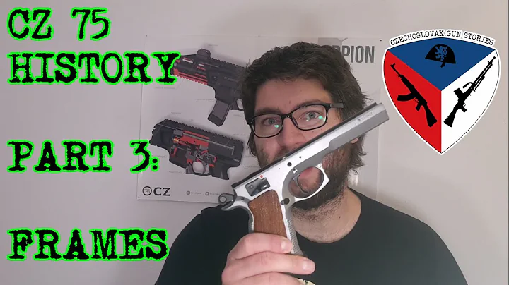 CZ 75 History - Part 3: Frames
