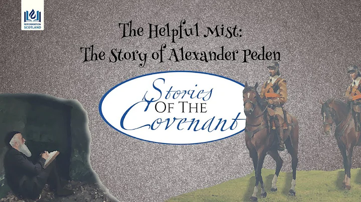 The Helpful Mist: The Story of Alexander Peden