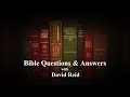 Peter, Paul, and the Remission of Sins, Praying for the Sick, and MORE! | Bible Questions & Answers