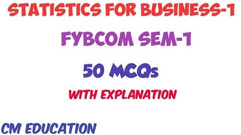 Statistics for Business-1|| FYBCOM Sem-1 || 50 MCQs