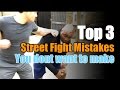 Top 3 Street Fight Mistakes You Don't Want to Make