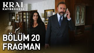 Kral Kaybederse 20. Bölüm Fragman