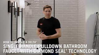 How to Install a Delta® Single Handle Pulldown Bathroom Faucet with Diamond Seal® Technology