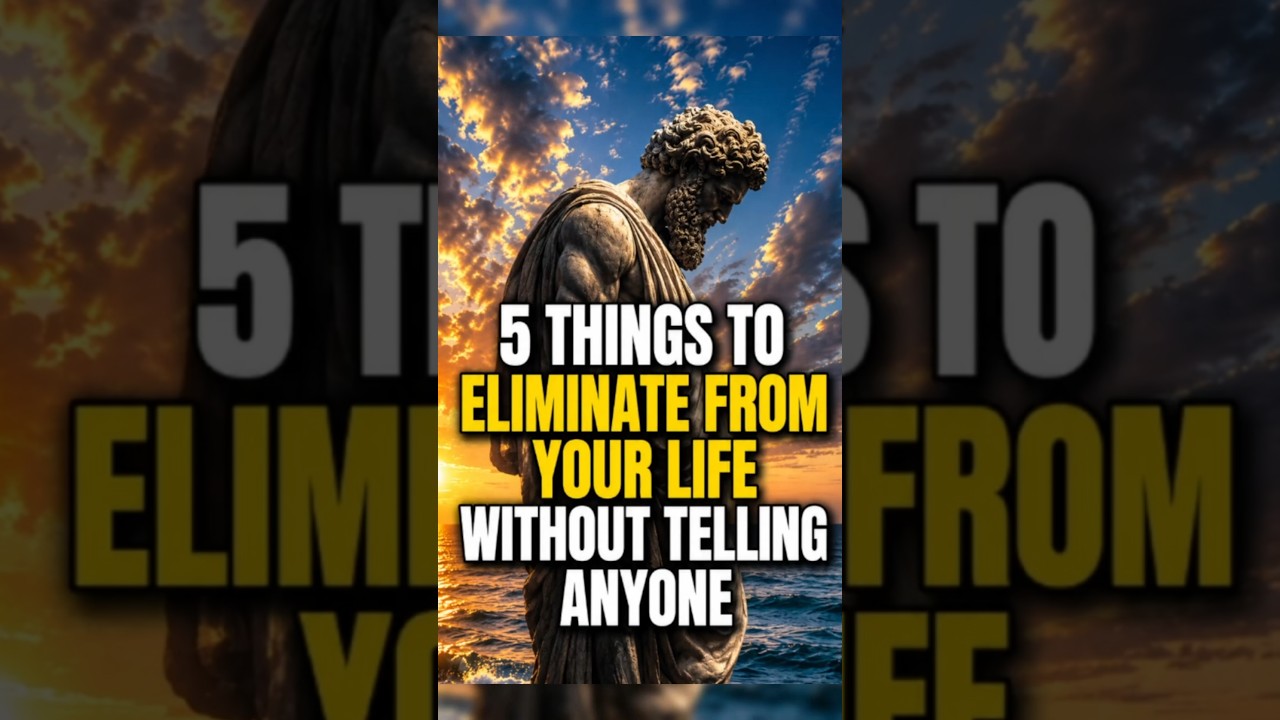 5 Things to Eliminate from Your Life Without Telling Anyone | Stoicism #shortvideo