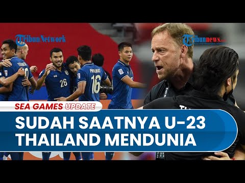 Seusai Ambisi Kuasai SEA Games, Kini Timnas Thailand U-23 Diminta Naik Level ke Asia hingga Dunia