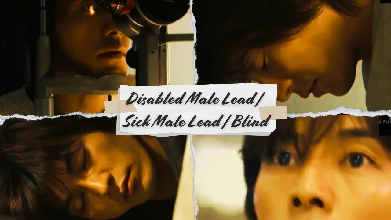 Disabled & Sick male lead | Blind. She is the last person he wants to see before he loses his sight.