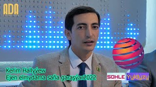 Kerim Hallyýew  Ejeň Elmydama  Sana Garaşyar 2022