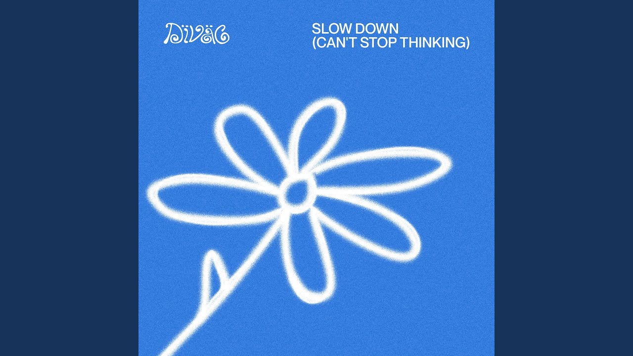 Slow Down (Can't Stop Thinking)