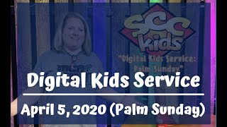 Digital Kids Service :: Sunday, April 5, 2020 (Palm Sunday)