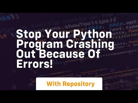 Stop your python program crashing out because of errors!